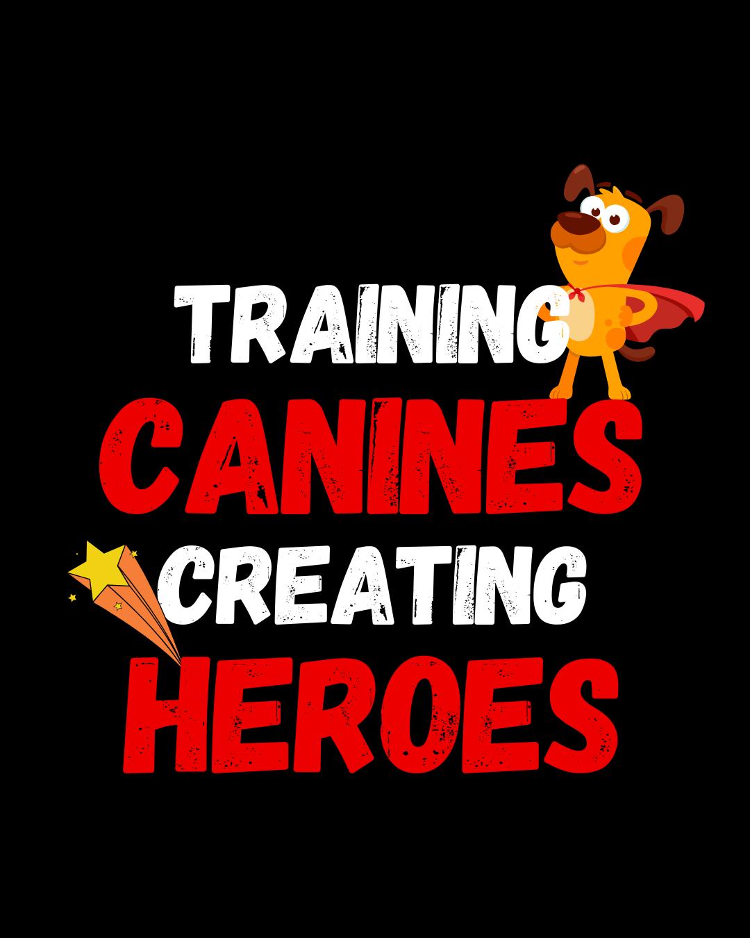 Training Canines Creating Heroes